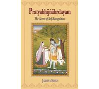 Pratyabhijnahrdayam: The Secret of Self-Recognition