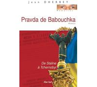 Pravda de babouchka, de Staline à Tchernobyl
