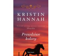 Prawdziwe kolory - Kristin Hannah (littérature, prose en polonais)