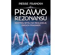 Prawo rezonansu Nastrój myśli na realizację swoich pragnień