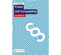 Prawo Unii Europejskiej w pigu³ce Opracowanie zbiorowe (Buch auf Polnisch)