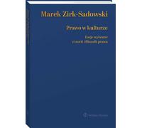 Prawo w kulturze Eseje wybrane z teorii i filozofii prawa - Marek Zirk-Sadowski (Literatur, Recht auf Polnisch)