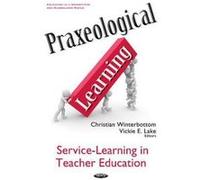 Praxeological Learning: Service-Learning in Teacher Education (Education in a Competitive and Globalizing World) - [Version Originale] Inconnu (Auteur)