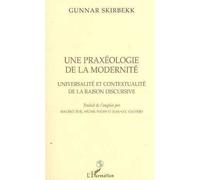 Praxéologie (une) de la modernité - Gunnar Skirbekk - L'harmattan - broché - Livre