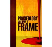 Praxeology, Volume 1: Frame: On self actualization for the modern man