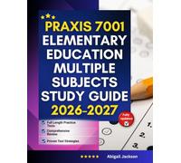 Praxis 7001 Elementary Education Multiple Subjects Study Guide 2026-2027