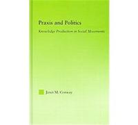Praxis And Politics, New Approaches in Sociology: Janet M. Conway (Auteur)