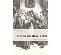 Praxis and Revolution - Eva von Redecker - Columbia University Press - Livre en Anglais - Hardback Eva von RedeckerEva von Redecker (Auteur)