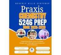 Praxis Chemistry 5246 Prep Book 2025-2026: Comprehensive Review, Proven Test-Taking Strategies, and 2 Full-Length Practice Exams with Answer Explanations