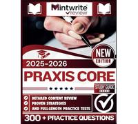 Praxis Core Study Guide 2025-2026: Detailed Content Review, Proven Strategies, And Full-Length Practice Tests