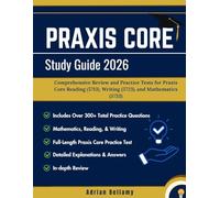PRAXIS CORE STUDY GUIDE 2026: Comprehensive Review and Practice Tests for Praxis Core Reading (5713), Writing (5723), and Mathematics (5733)