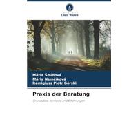 Praxis der Beratung: Grundsätze, Kontexte und Erfahrungen
