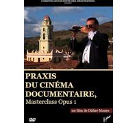 Praxis du Cinema DOCUMENTAIRE MASTERCLASS OPUS 1