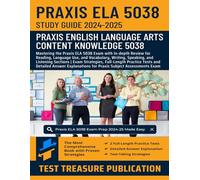 Praxis ELA 5038 Study Guide 2024-2025: Mastering the Praxis Elementary Languages Arts Exam with In-depth Review for Reading, Writing, Speaking, and ... Tests for Praxis Subject Assessments Exam