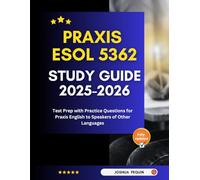 Praxis ESOL 5362 Study Guide 2025-2026: Test Prep with Practice Questions for Praxis English to Speakers of Other Languages