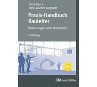 Praxis-Handbuch Bauleiter: Bauleistungen sicher überwachen