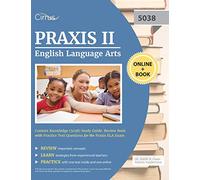 Praxis II English Language Arts Content Knowledge (5038) Study Guide: Review Book with Practice Test Questions for the Praxis ELA Exam