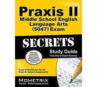 Praxis Ii Middle School English Language Arts (5047) Exam Secrets Study Guide