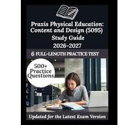 Praxis Physical Education: Content and Design (5095) Study Guide 2026-2027: Your Personal Exam Coach