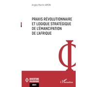 Praxis révolutionnaire et logique stratégique de l’émancipation de l’Afrique