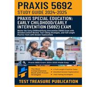 Praxis Special Education: Early Childhood/Early Intervention (5692) Study Guide 2024-2025: Master the Early Childhood/Early Intervention Exam with ... Strategies, and Full-Length Practice Tests