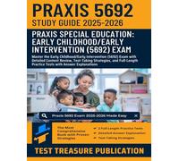 Praxis Special Education: Early Childhood/Early Intervention (5692) Study Guide 2025-2026: Master the Early Childhood/Early Intervention Exam with ... Strategies, and Full-Length Practice Tests