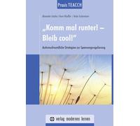Praxis TEACCH: "Komm mal runter! - Bleib cool!": Autismusfreundliche Strategien zur Spannungsregulierung