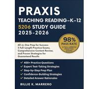 Praxis Teaching Reading - K-12 (5206) Study Guide 2025-2026: All-in-One Prep for Success: 3 Full-Length Practice Exams, Comprehensive Content Review, and Proven Strategies for Guaranteed Results