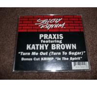 Praxis - Turn Me Out (Turn to Sugar)