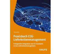 Praxisbuch ESG-Lieferkettenmanagement Erfolgreiche Integration von EU-Standards in das Lieferantenmanagement - Verena Rau - Haufe - ebook (ePub) - Livre