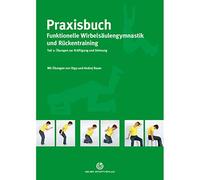 Praxisbuch funktionelle Wirbelsäulengymnastik und Rückentraining 02: Übungen zur Kräftigung und Dehnung
