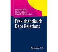 Praxishandbuch Debt Relations - SpringerVerlag Berlin and Heidelberg GmbH amp Co. KG - SpringerVerlag Berlin and Heidelberg GmbH amp Co. KG - Livre en All SpringerVerlag Berlin and Heidelberg GmbH amp