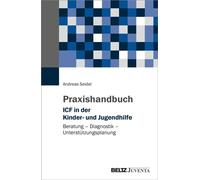 Praxishandbuch ICF in der Kinder- und Jugendhilfe Beratung - Diagnostik - Unterstützungsplanung - Andreas Seidel - Juventa Verlag - ebook (ePub) - Livre