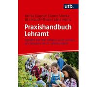 Praxishandbuch Lehramt: Update für das Lehren und Lernen an Schulen im 21. Jahrhundert