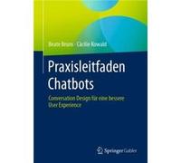 Praxisleitfaden Chatbots - Cacilie Kowald - SpringerVerlag Berlin and Heidelberg GmbH amp Co. KG - Livre en Allemand - Paperback Cacilie KowaldCacilie Kowald (Auteur)