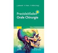 Praxisleitfaden Orale Chirurgie: Oralpathologie und Oralmedizin