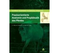 Praxisorientierte Anatomie Und Propädeutik Des Pferdes