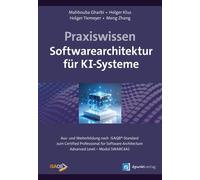 Praxiswissen Softwarearchitektur für KI-Systeme Grundlagen, Konzepte, Techniken und Plattformen, Aus- und Weiterbildung zum Certified Professional for Software Architecture¶- Advanced Level¶- nach iSA