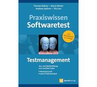 Praxiswissen Softwaretest - Testmanagement: Aus- und Weiterbildung zum Certified Tester - Advanced Level nach ISTQB-Standard