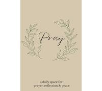 Pray: a daily space for prayer, reflection & peace