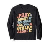 Pray About It As Much As You Talk About It - Christian Faith Manche Longue