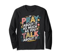 Pray About It As Much As You Talk About It Christian Faith Manche Longue
