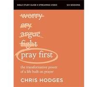 Pray First Bible Study Guide plus Streaming Video - Chris Hodges - HarperChristian Resources - Livre en Anglais - Paperback Chris HodgesChris Hodges (Auteur)
