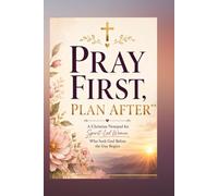 PRAY FIRST PLAN AFTER