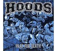 Hoods - Pray for Death [Import]