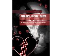 PRAY FOR ME!