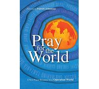 Pray for the World: A New Prayer Resource from Operation World
