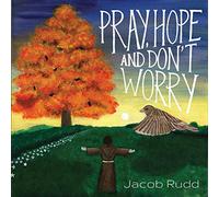 Pray, Hope and Don't Worry