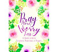 Pray More Worry Less: 52 Weeks to Write in Scriptures, Reflections & Prayers | Inspirational Bible Verses & Devotional Guided Prayer | Purple Pink Floral Theme Borders | 8.5 x 11 inches Large Size