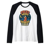 Pray More Worry Less Philippians 4:6 Verse biblique chrétienne Manche Raglan